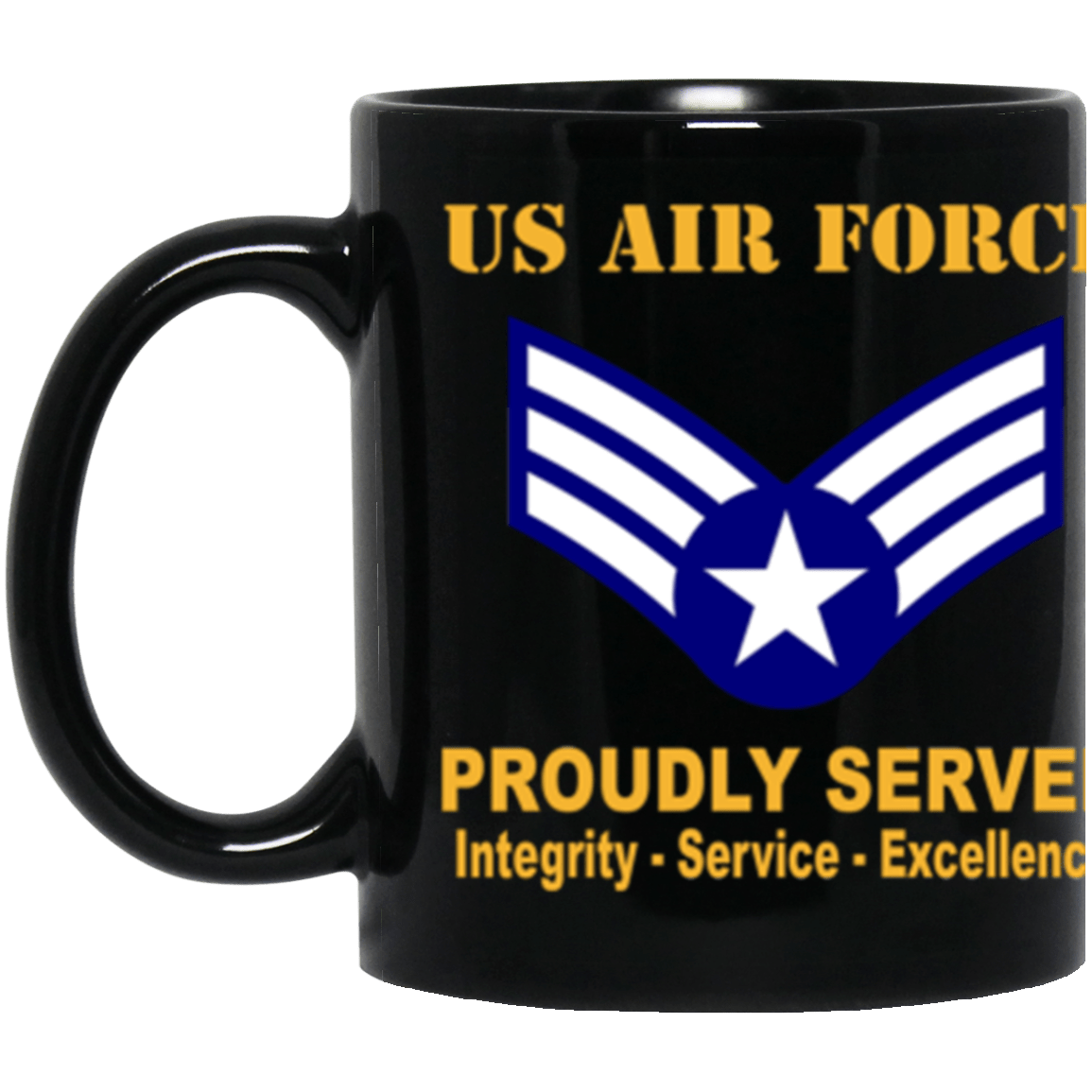 US Air Force E-4 Buck Sergeant Proudly Served Core Values 11 oz. Black Mug-Drinkware-Veterans Nation