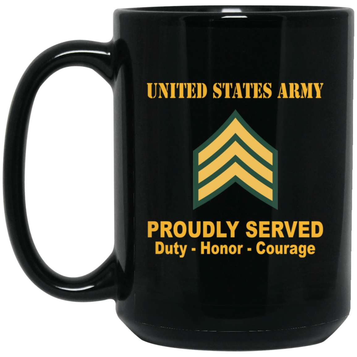 US Army E-5 Sergeant E5 SGT Noncommissioned Officer Ranks Proudly Served Black Mug Black Mug-Mug-Army-Ranks-Veterans Nation