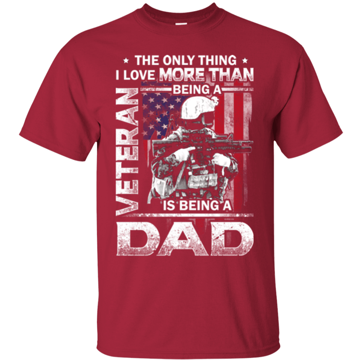 Military T-Shirt "Father's Day - I Love Being A Dad Veteran - Men" Front-TShirt-General-Veterans Nation