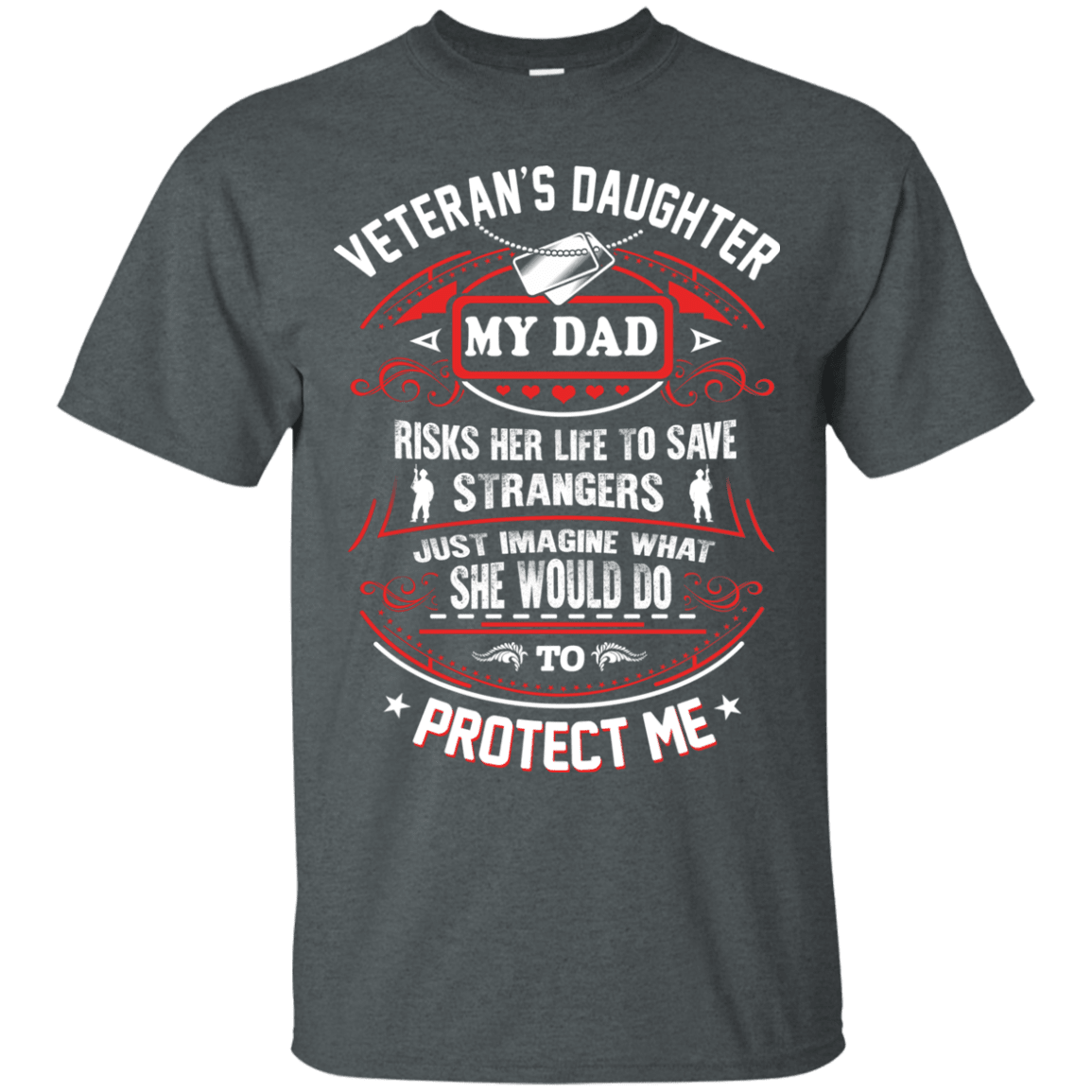 Military T-Shirt "VETERAN DAUGHTER MY DAD RISK HIS LIFE TO PROTECT ME"-TShirt-General-Veterans Nation