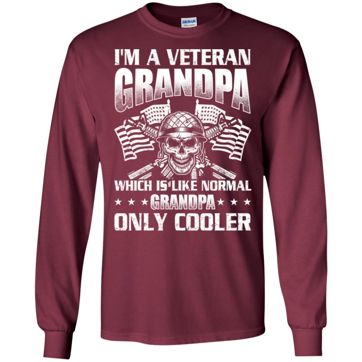 Military T-Shirt "I'm A Veteran Grandpa Which Is Like Normal Grandpa Only Cooler On" Front-TShirt-General-Veterans Nation