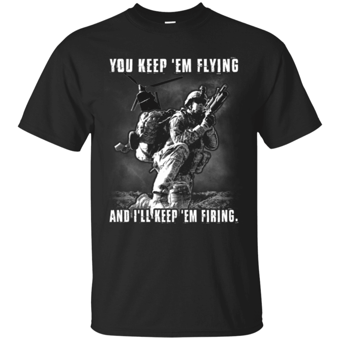 Military T-Shirt "You Kept 'Em Flying And I'll Kept 'Em Firing"-TShirt-General-Veterans Nation