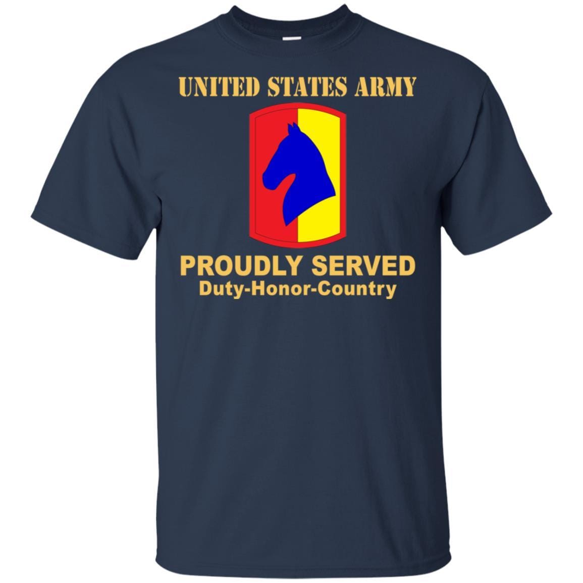 US ARMY 138TH FIRES BRIGADE- Proudly Served T-Shirt On Front For Men-TShirt-Army-Veterans Nation