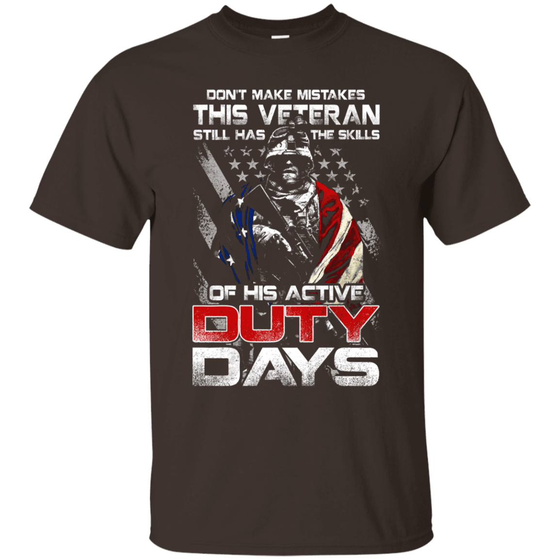 Military T-Shirt "Don't Make Mistakes With This Veteran Has Skills of His Active Duty Days Men" Front-TShirt-General-Veterans Nation