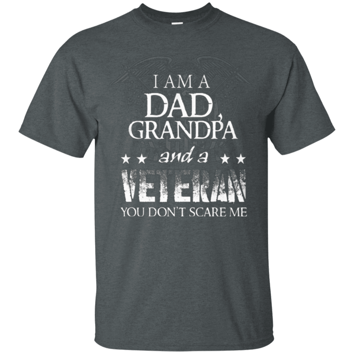 Military T-Shirt "I am Dad Grandpa And A Veteran"-TShirt-General-Veterans Nation