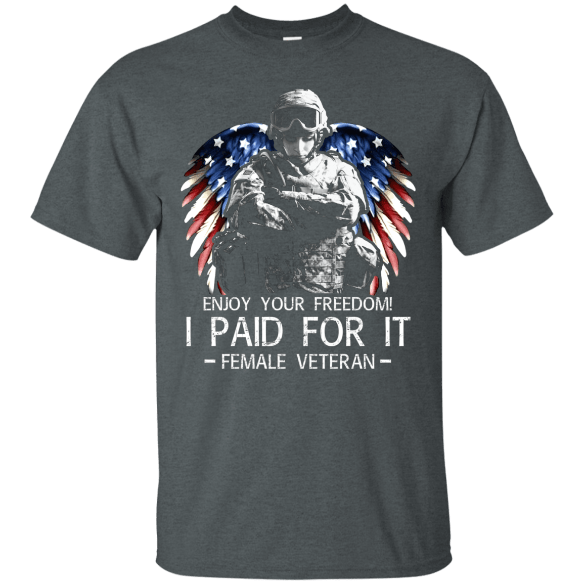 Military T-Shirt "Female Veteran - Enjoy your freedom I paid for it Women" Front-TShirt-General-Veterans Nation