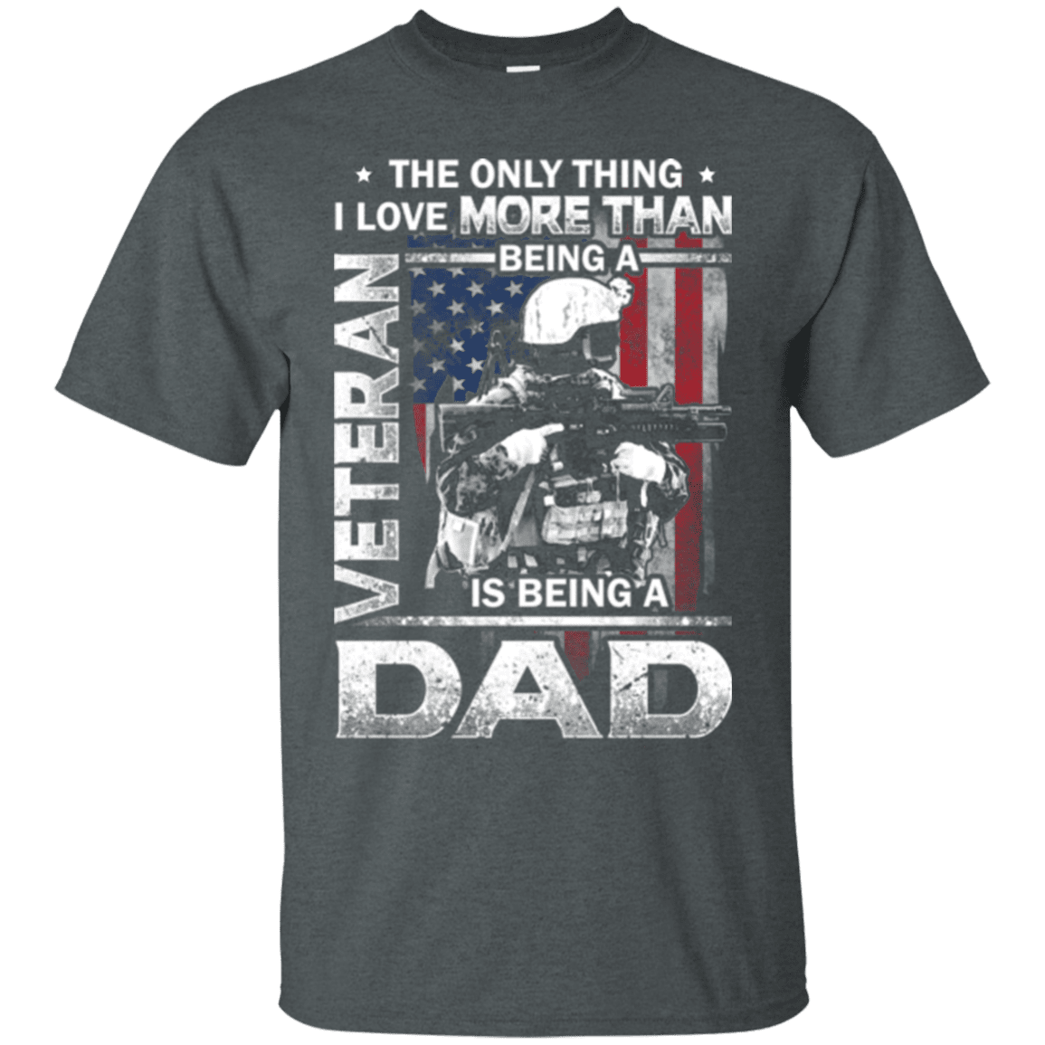 Military T-Shirt "Father's Day - I Love Being A Dad Veteran - Men" Front-TShirt-General-Veterans Nation