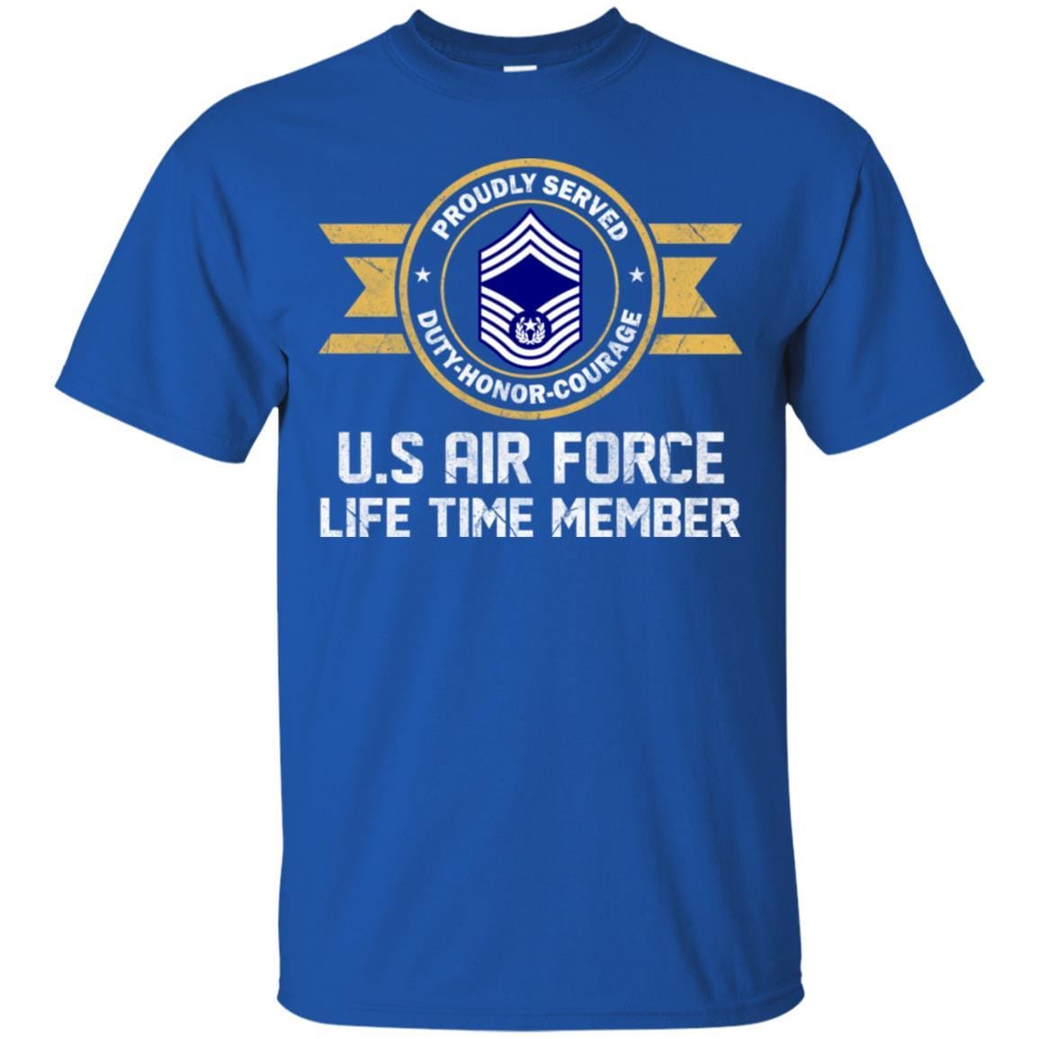 Life time member-US Air Force E-9 Chief Master Sergeant Of The Air Force E9 CMSAF Noncommissioned Officer (Special) AF Ranks Men T Shirt On Front-TShirt-USAF-Veterans Nation