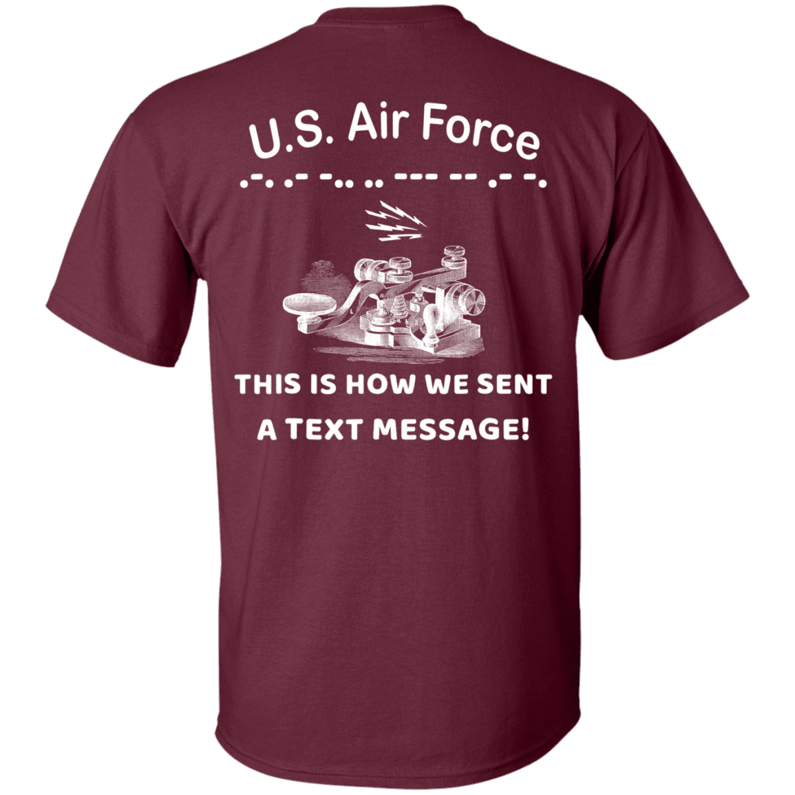 US Air Force This is How We Sent a Text Message Men Back T Shirts-TShirt-USAF-Veterans Nation