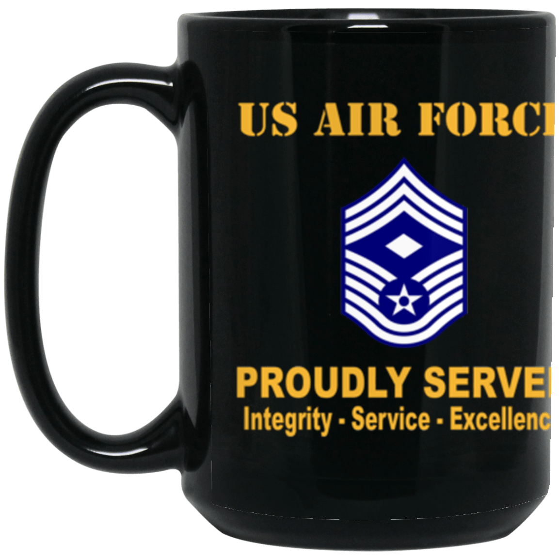 US Air Force E-9 First sergeant E-9 Rank Proudly Served Core Values 15 oz. Black Mug-Drinkware-Veterans Nation