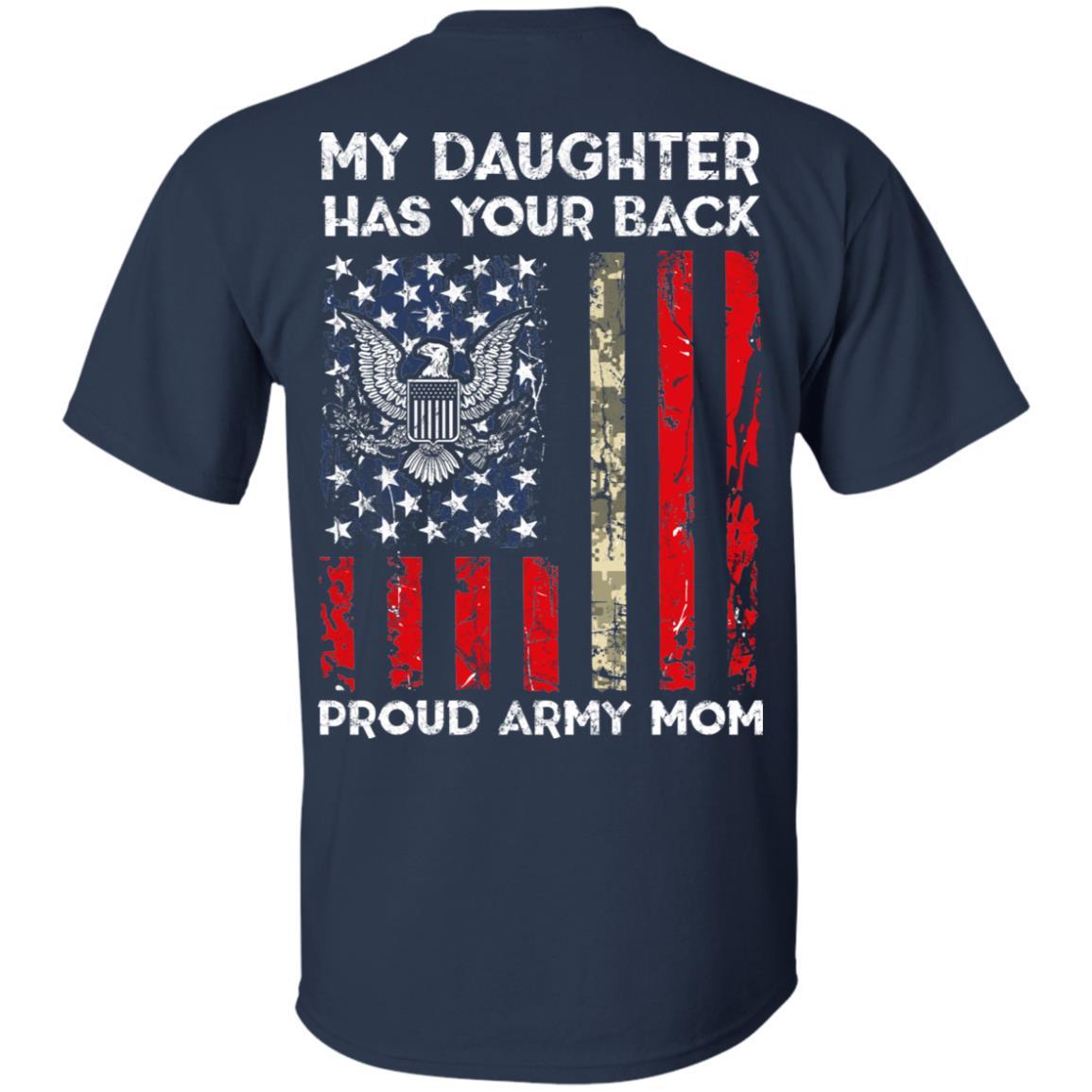 My Daughter Has Your Back - Proud Army Mom Men T Shirt On Back-TShirt-Army-Veterans Nation