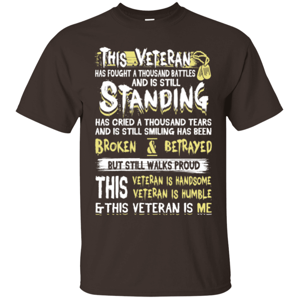 Military T-Shirt "This Veteran Standing Cried and Smiling Broken & Betrayed"-TShirt-General-Veterans Nation