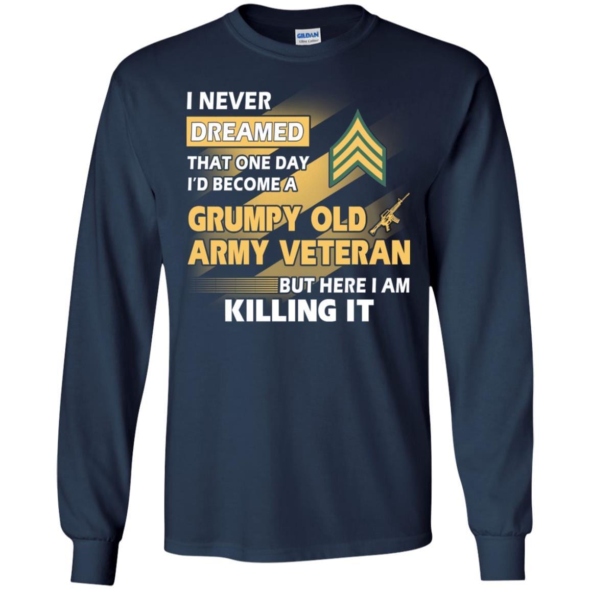 US Army T-Shirt "Grumpy Old Veteran" E-5 Sergeant(SGT) On Front-TShirt-Army-Veterans Nation