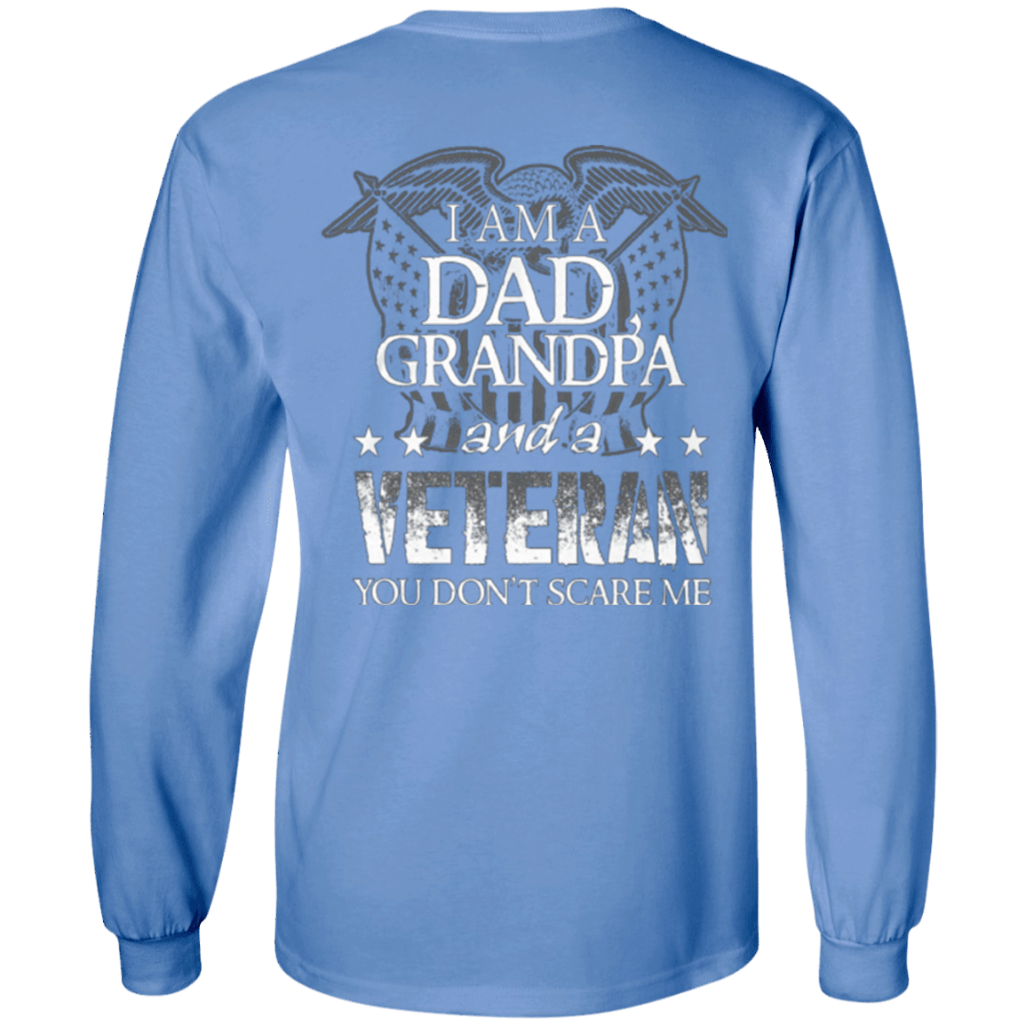 Long Sleeve "I am Dad Grandpa And A Veteran"-TShirt-General-Veterans Nation