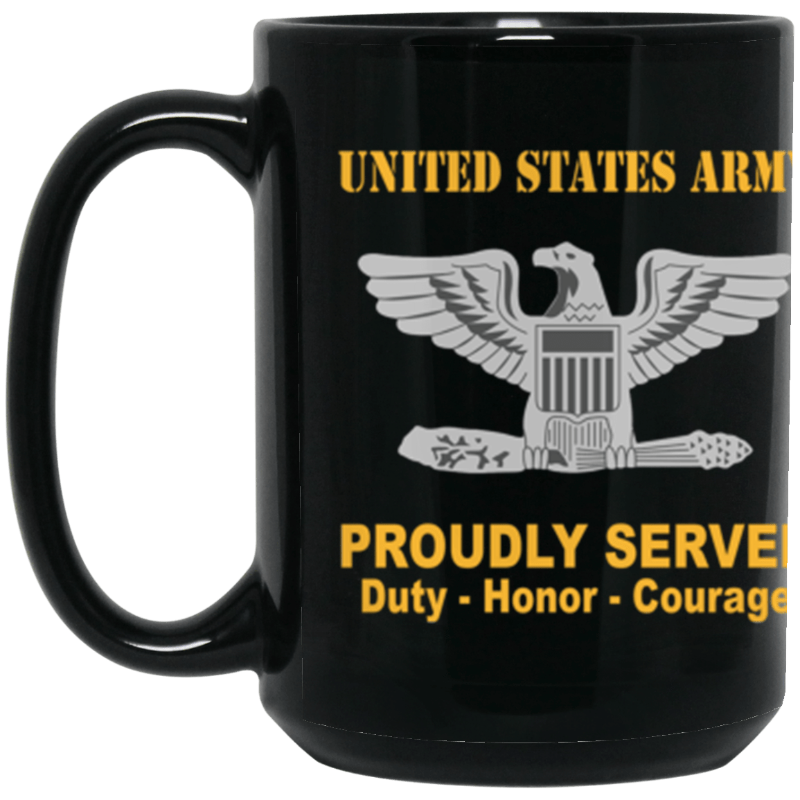 US Army O-6 Colonel O6 COL Field Officer Ranks Proudly Served Core Values 15 oz. Black Mug-Drinkware-Veterans Nation