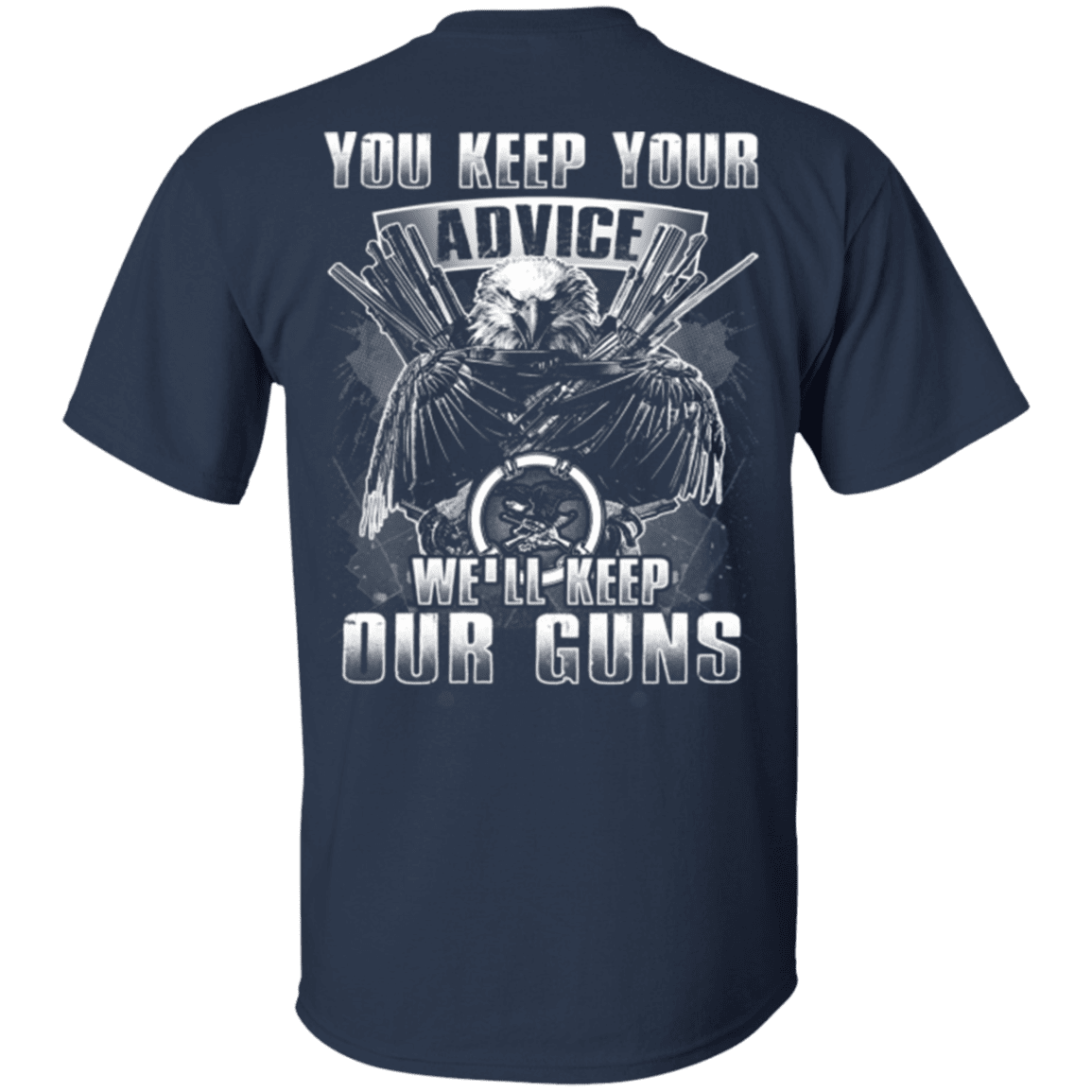 Military T-Shirt "Veteran - You Keep Your Advice We'll Keep Our Guns"-TShirt-General-Veterans Nation