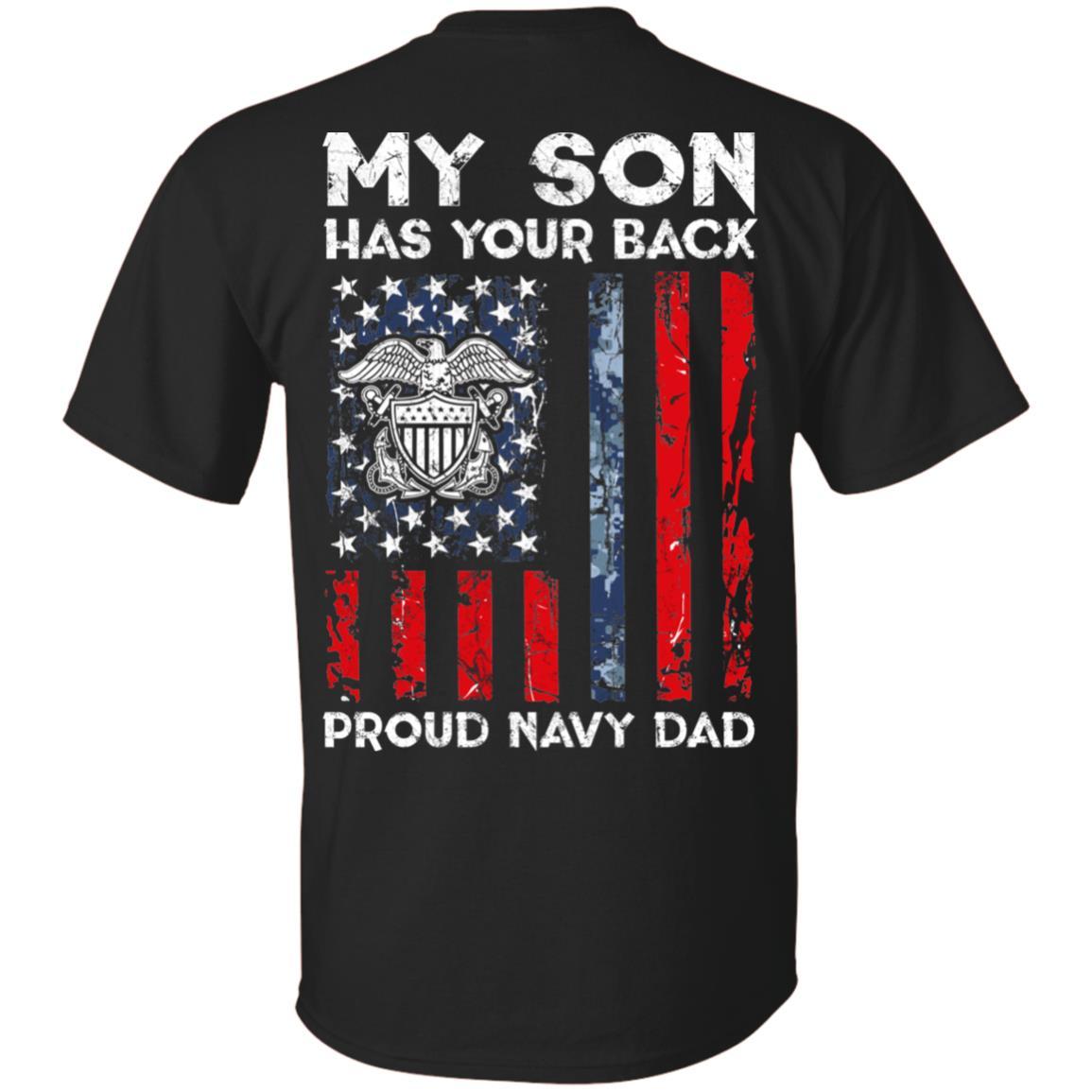 My Son Has Your Back - Proud US Navy Dad Men T Shirt On Back-TShirt-Navy-Veterans Nation