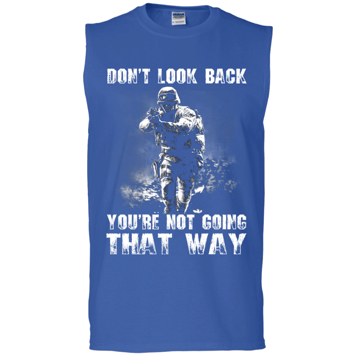 Military T-Shirt "DON'T LOOK BACK YOU ARE NOT GOING THAT WAY"-TShirt-General-Veterans Nation