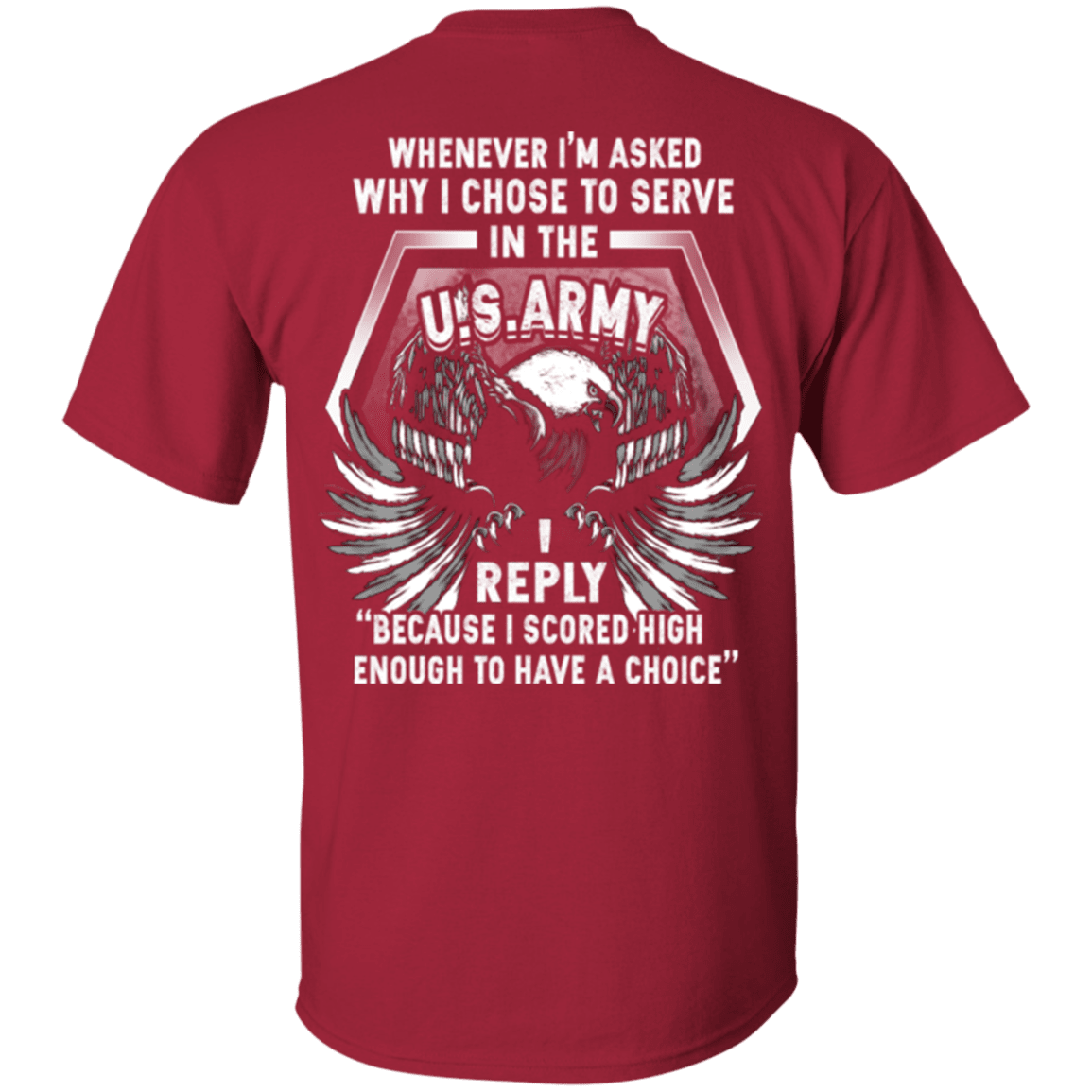 I Chose To Serve In The U.S Army T Shirt-TShirt-Army-Veterans Nation