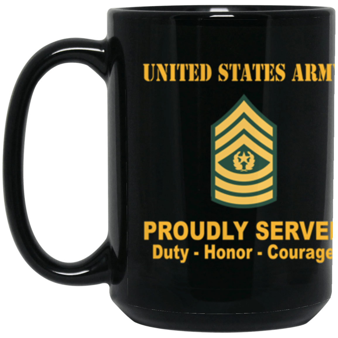 US Army E-9 Command Sergeant Major E9 CSM Noncommissioned Officer Ranks Proudly Served Core Values 15 oz. Black Mug-Drinkware-Veterans Nation