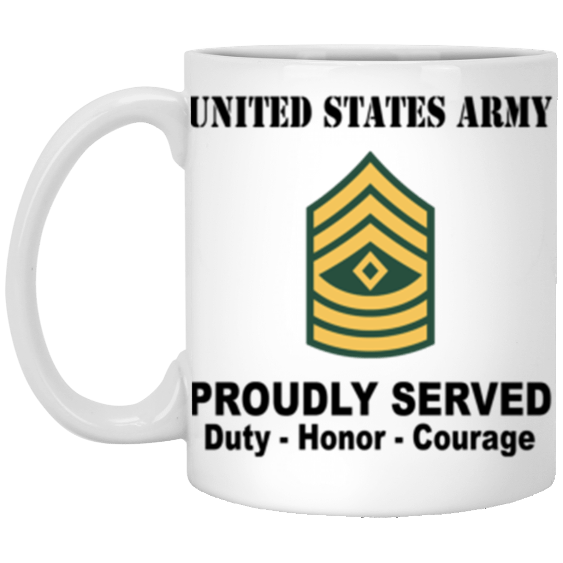 US Army E-8 First Sergeant E8 1SG Noncommissioned Officer Ranks Proudly Served Core Values 11 oz. White Mug-Drinkware-Veterans Nation