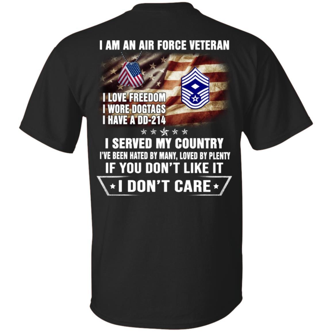 I Am An Air Force E-9 First sergeant E-9 Rank Veteran T-Shirt On Back-TShirt-USAF-Veterans Nation