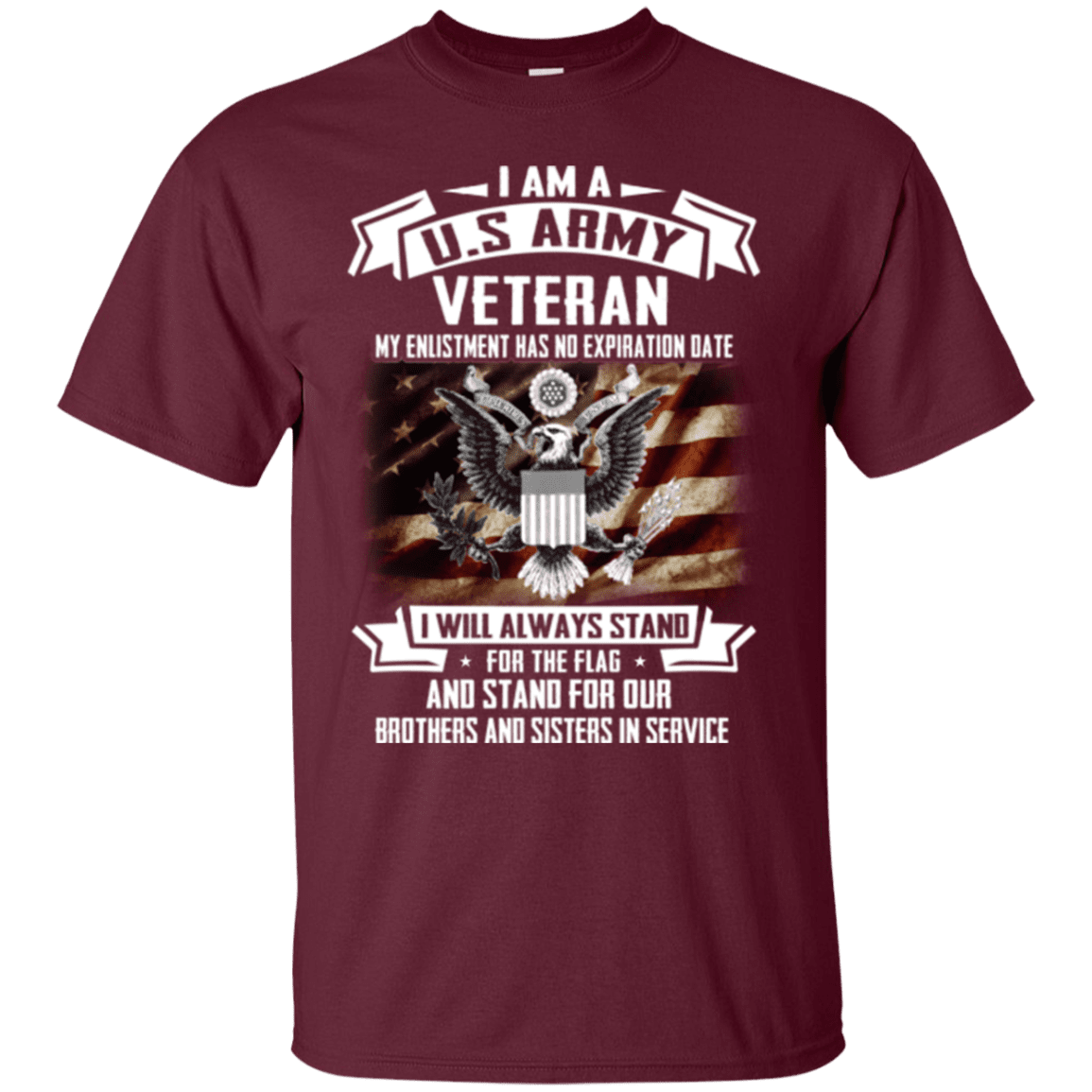 I am A US Army Veteran My Enlistment Has No Expiration Date T Shirt-TShirt-Army-Veterans Nation