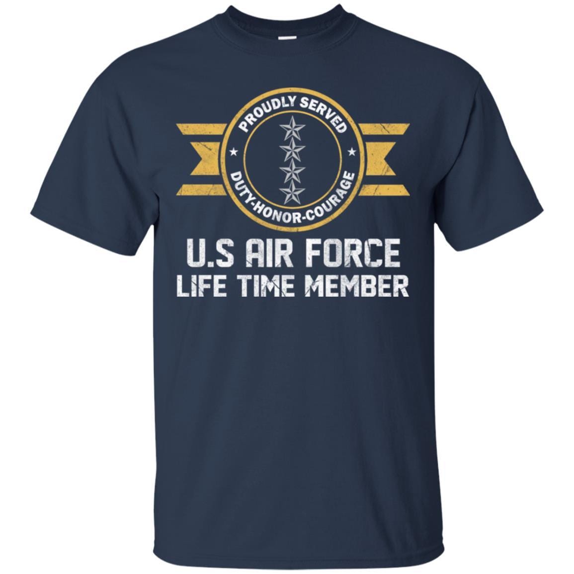 Life time member-US Air Force O-10 General Gen O10 General Officer Ranks Men T Shirt On Front-TShirt-USAF-Veterans Nation