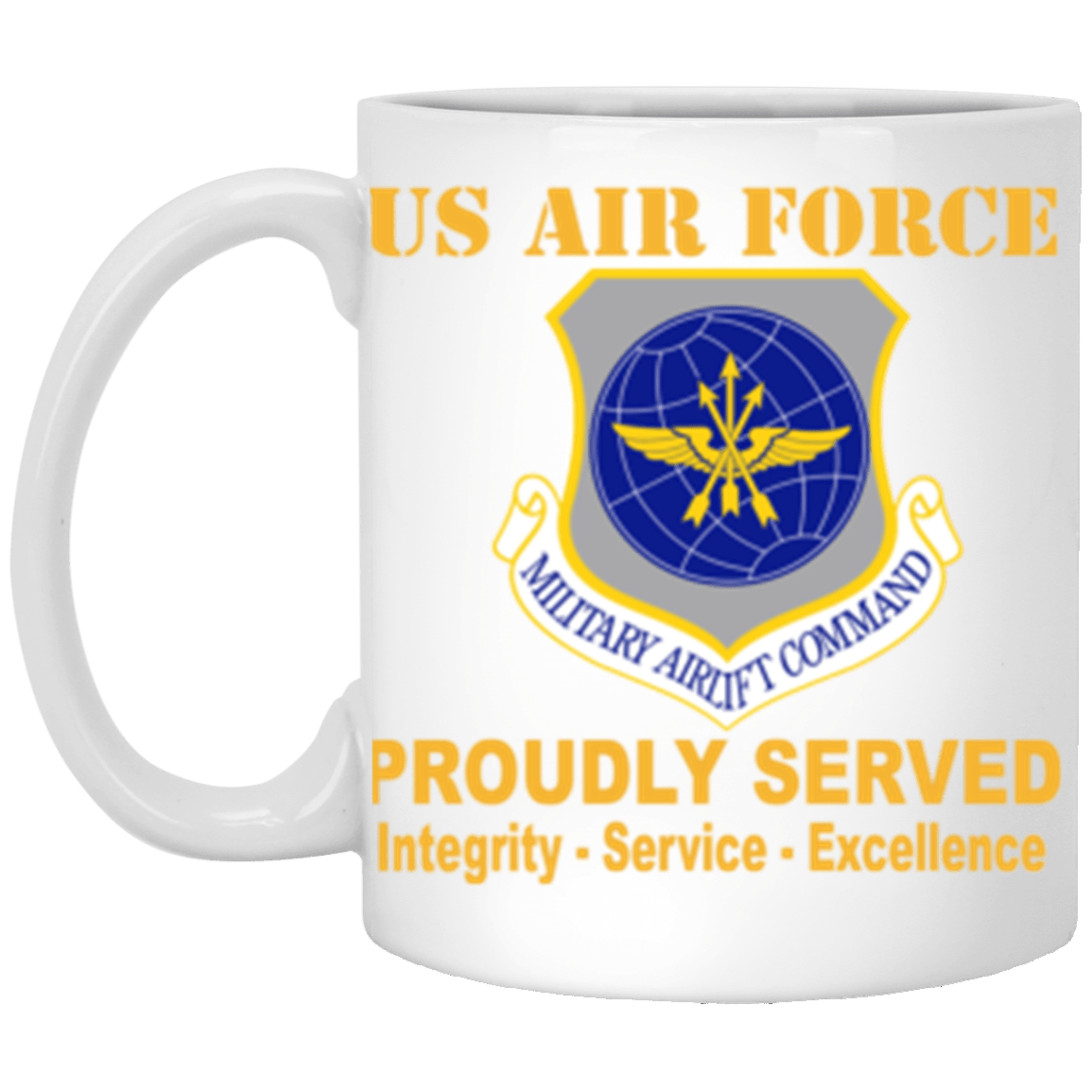 US Air Force Military Airlift Command Proudly Served Core Values 11 oz. White Mug-Drinkware-Veterans Nation