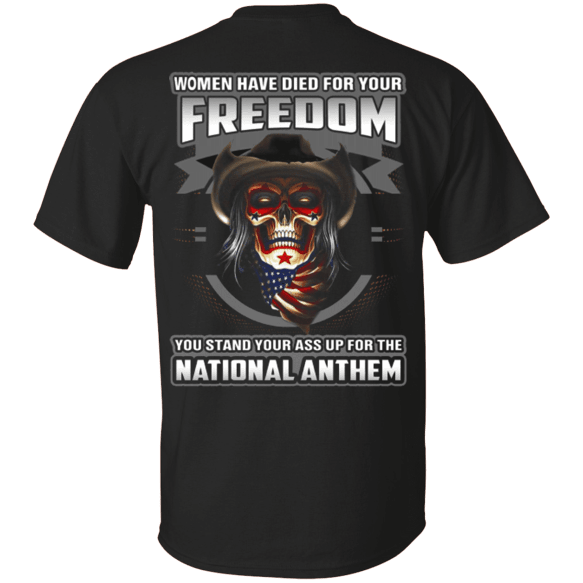 Military T-Shirt "Woman Have Diead For Your Freedom Stand Up For The National Anthem"-TShirt-General-Veterans Nation