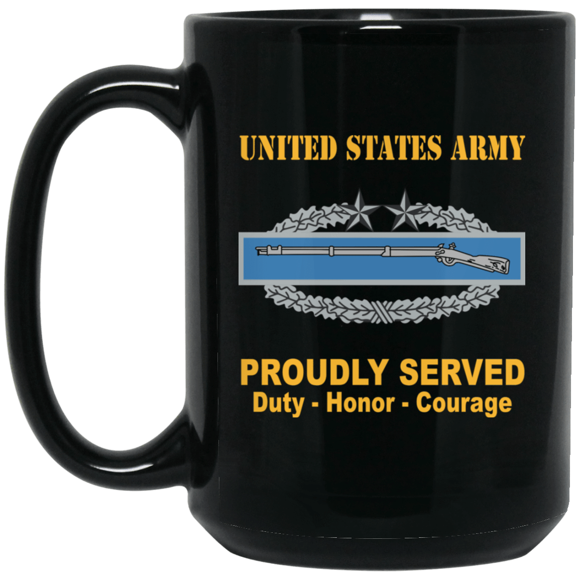 US Army Combat Badge Insignia Proudly Served Duty - Honor - Courage Black Coffee Mug 11oz-15oz-Mug-Army-Veterans Nation