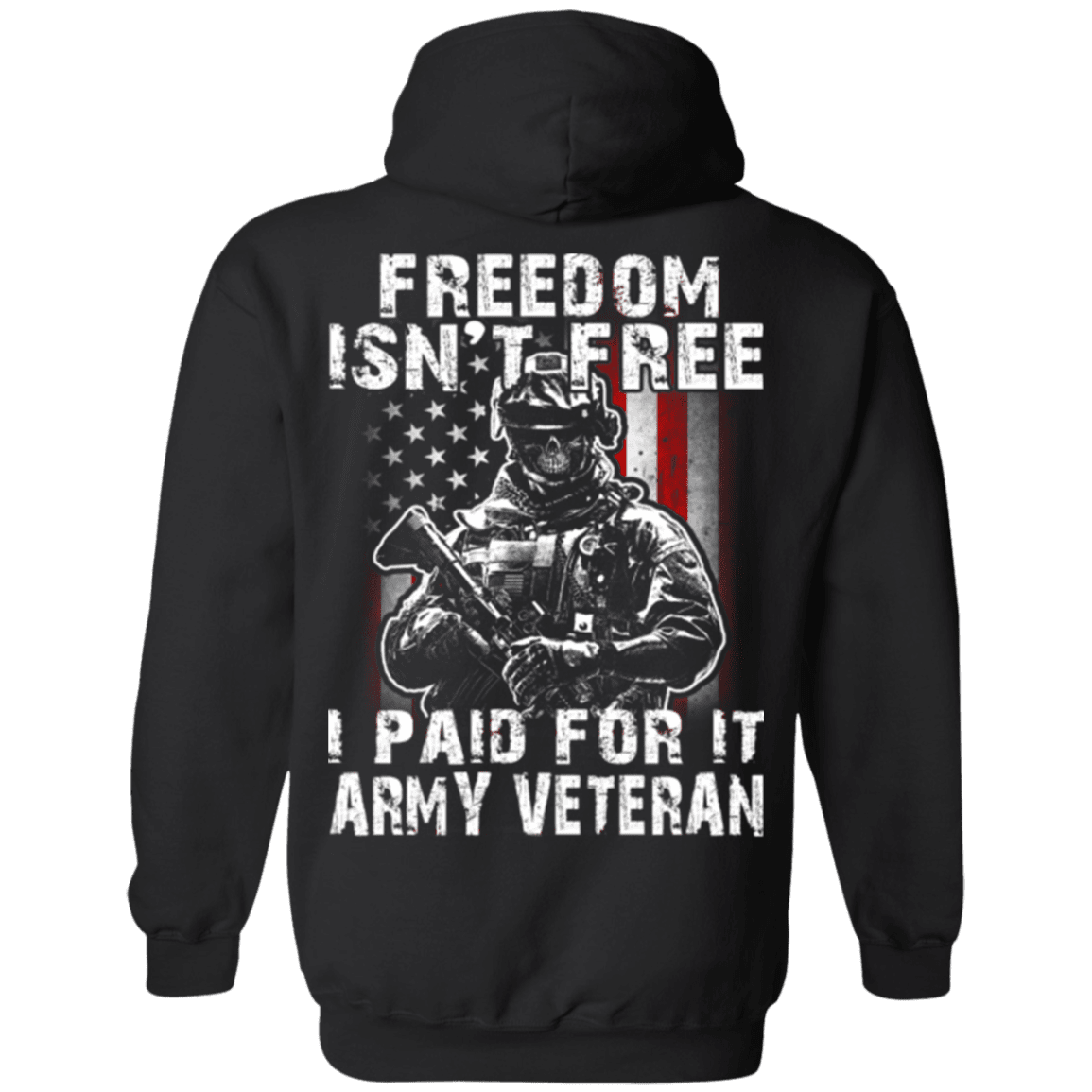 Freedom Isn't Free Army Veteran Paid For It T Shirt-TShirt-Army-Veterans Nation