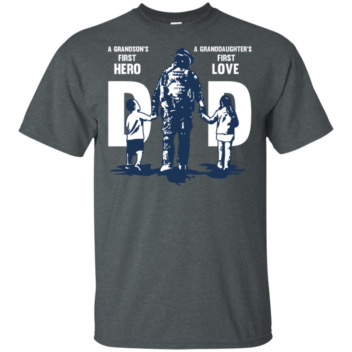Military T-Shirt "A GRANDSON'S FIRST HERO A GRANDDAUGHTER FIRST LOVE DAD On" Front-TShirt-General-Veterans Nation