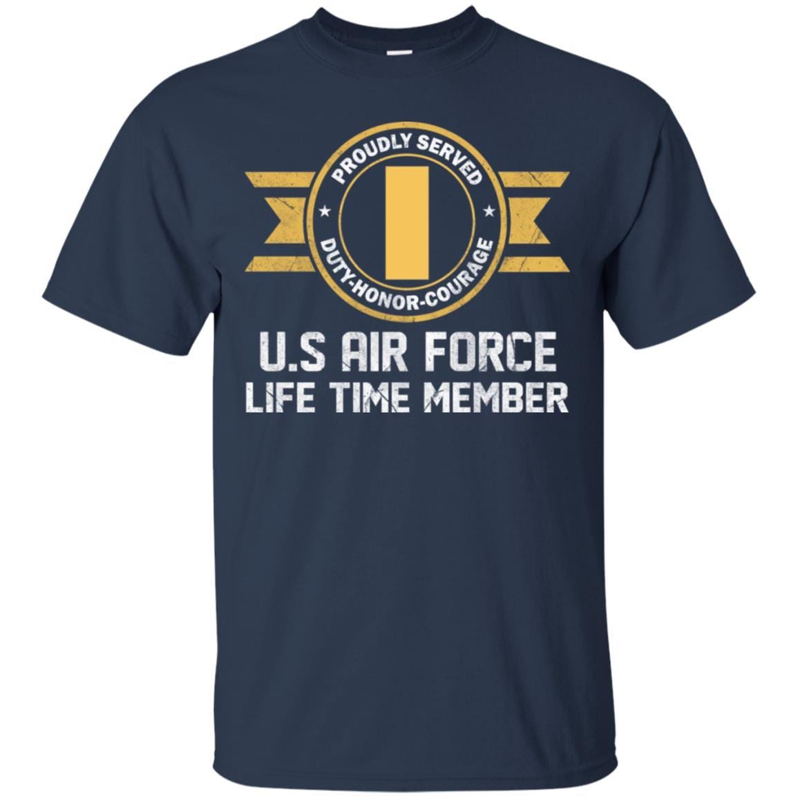 Life time member-US Air Force O-1 Second Lieutenant 2d Lt O1 Commissioned Officer Ranks Men T Shirt On Front-TShirt-USAF-Veterans Nation