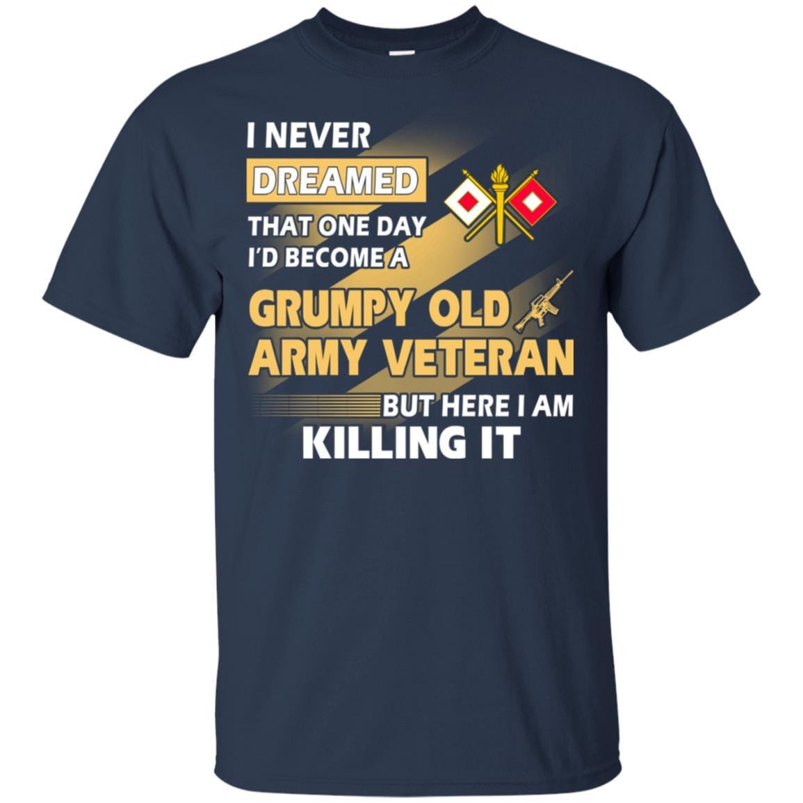 US Army T-Shirt "Signal Corps Grumpy Old Veteran" On Front-TShirt-Army-Veterans Nation