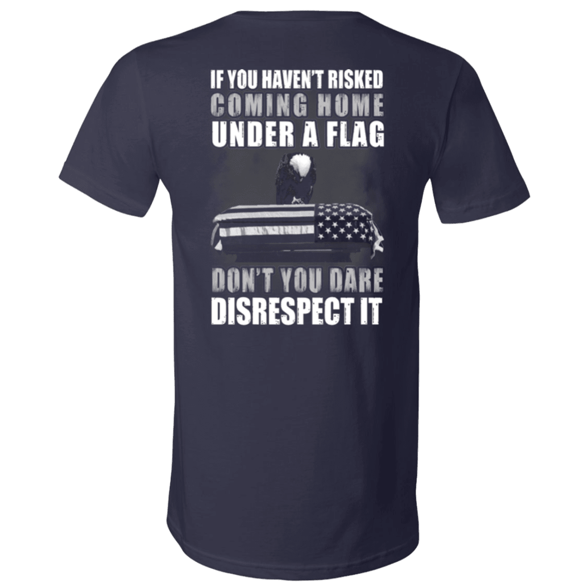 Military T-Shirt "Veteran - Under A Flag Disrespect It" - Men Back-TShirt-General-Veterans Nation