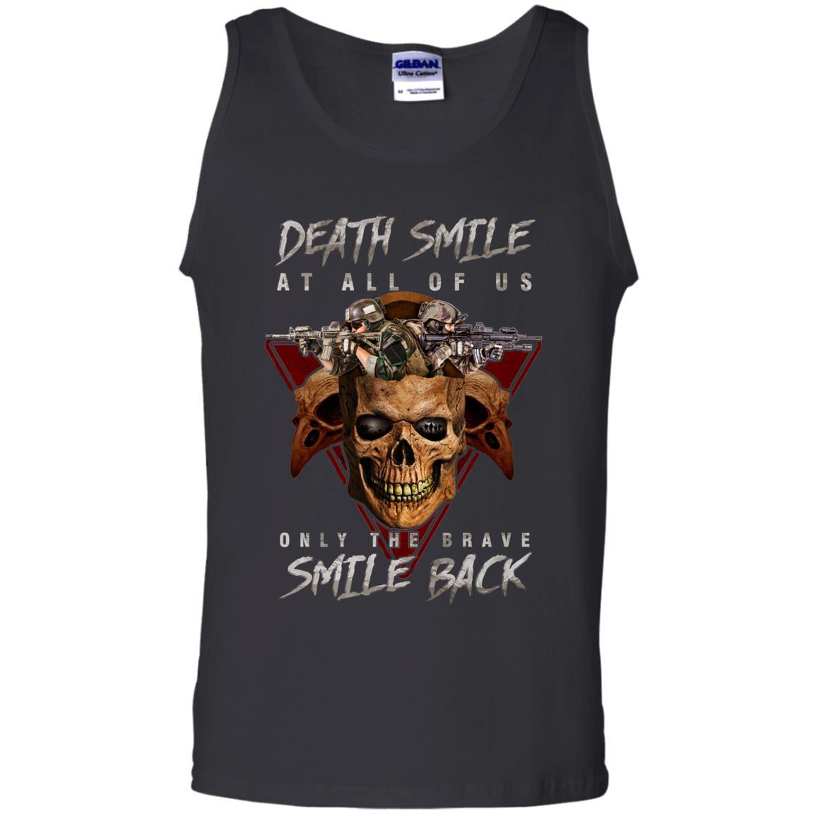 Military T-Shirt "Death Smile At All Of Us Only The Brave Smile Back Men" Front s-TShirt-General-Veterans Nation