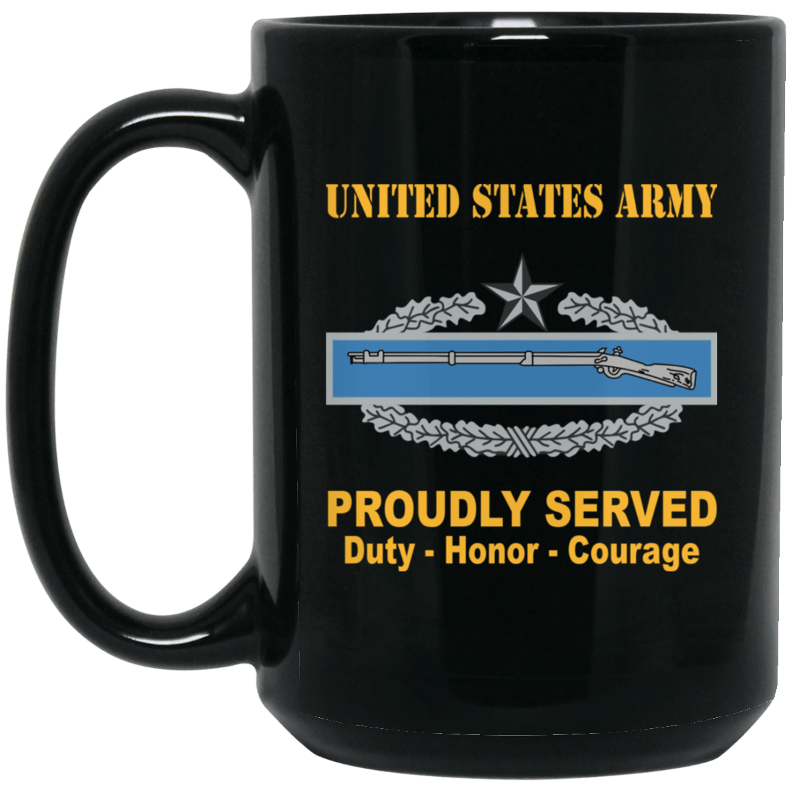 US Army Combat Badge Insignia Proudly Served Duty - Honor - Courage Black Coffee Mug 11oz-15oz-Mug-Army-Veterans Nation