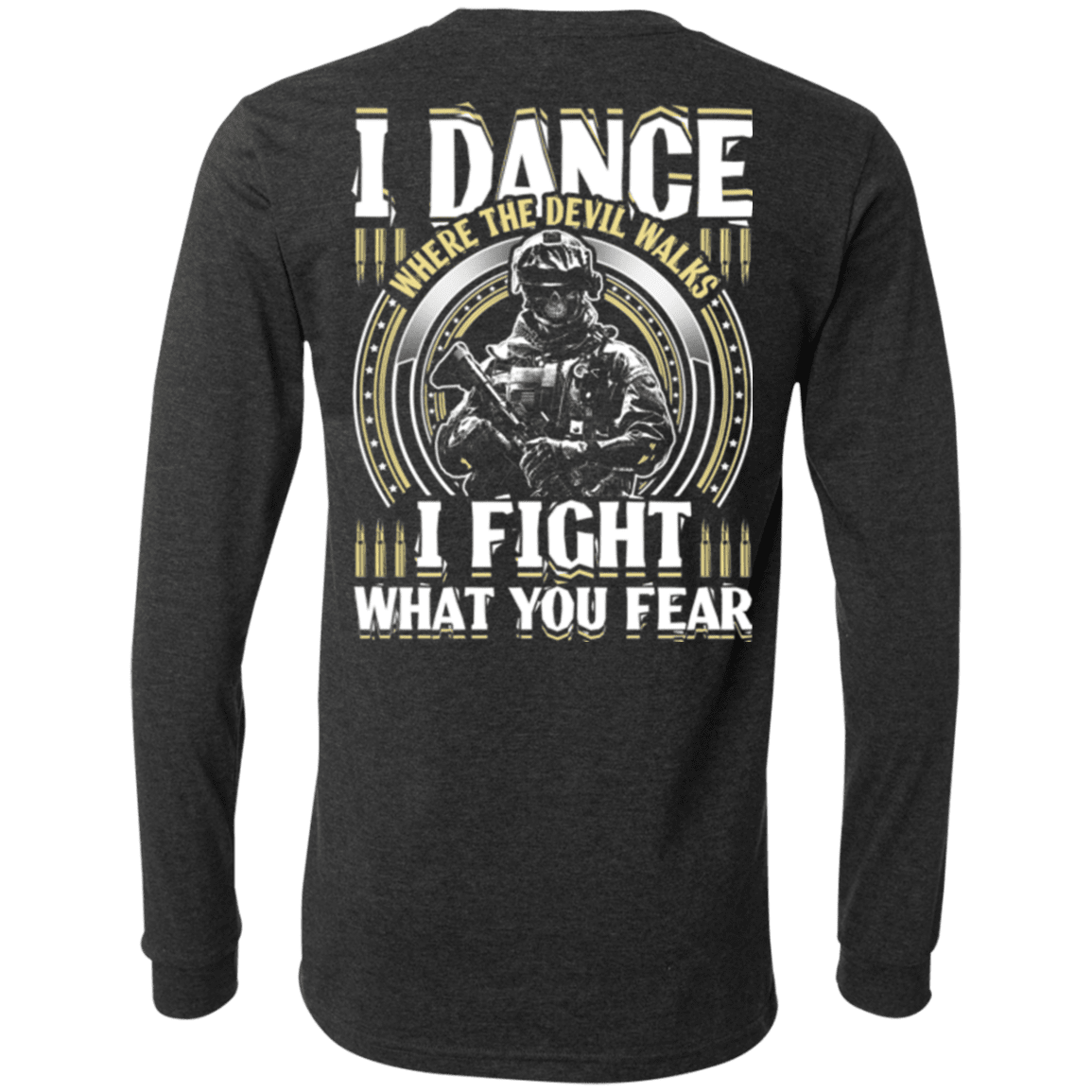 Military T-Shirt "Veteran Dance Where Devil Walks, Fight What You Fear"-TShirt-General-Veterans Nation