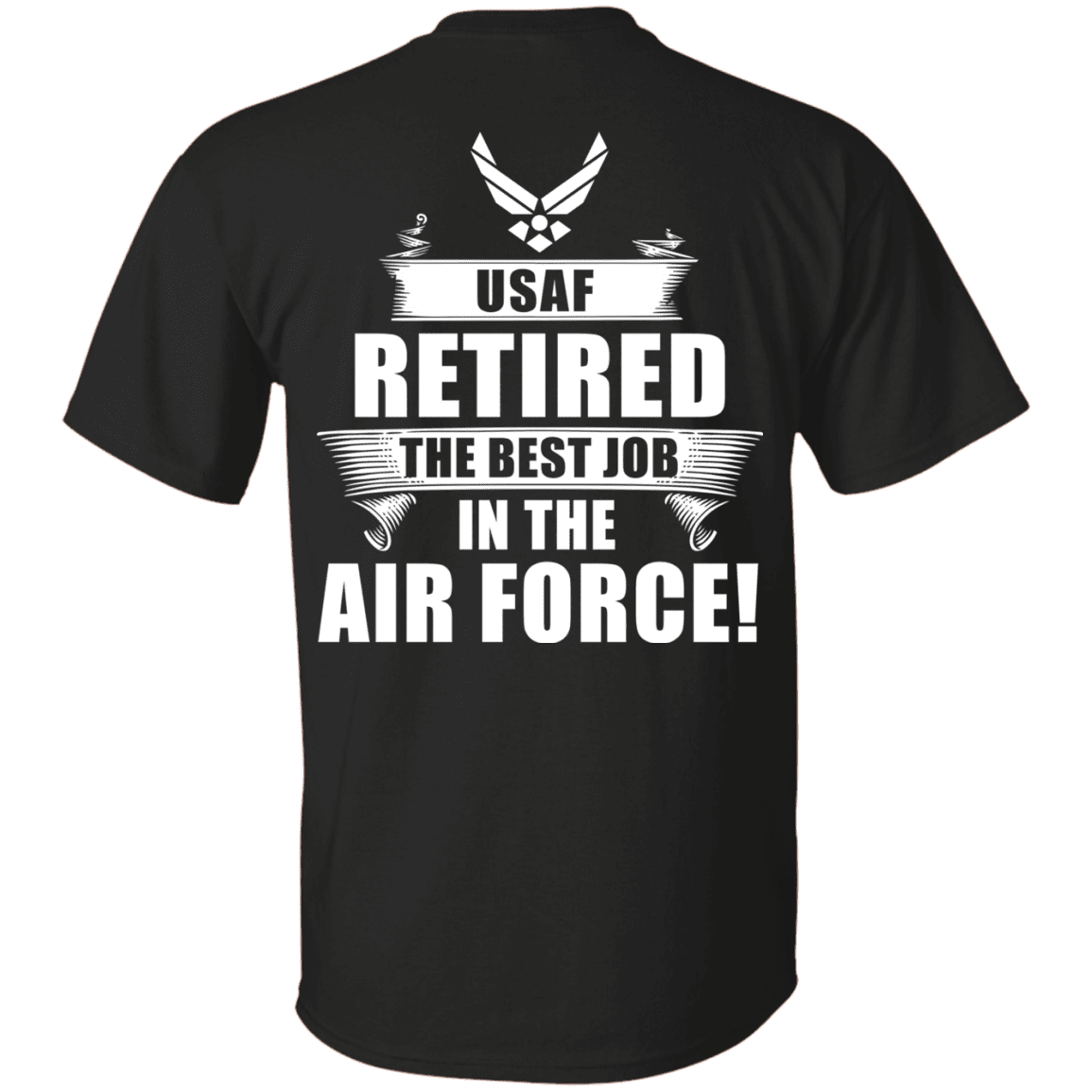 Retired The Best Job in The Air Force Back T Shirts-TShirt-USAF-Veterans Nation