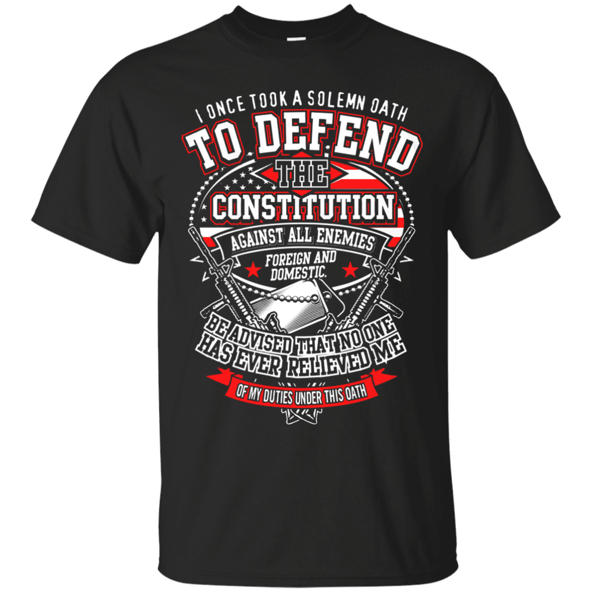 Military T-Shirt "I Once Tool A Solemn Oath to Defend The Constitution Men" Front-TShirt-General-Veterans Nation