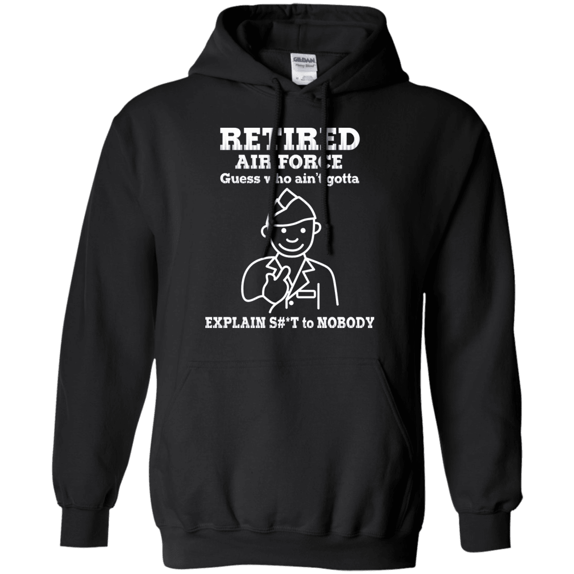 Retired Air Force Guess Who Ain't gotta Explain Men Front T Shirts-TShirt-USAF-Veterans Nation