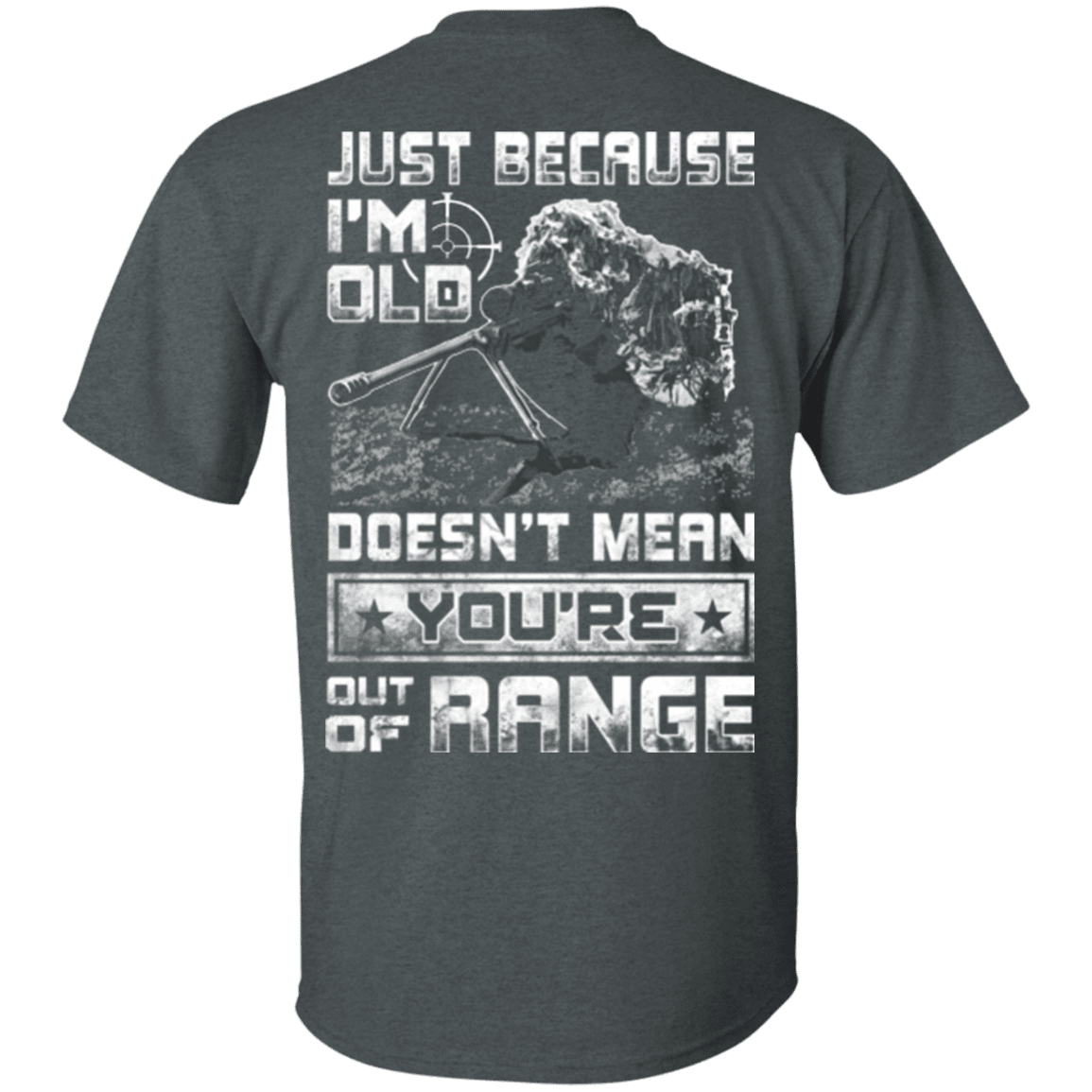 Military T-Shirt "Veteran - I'am Old Does not Mean You Are Out Of Range"-TShirt-General-Veterans Nation