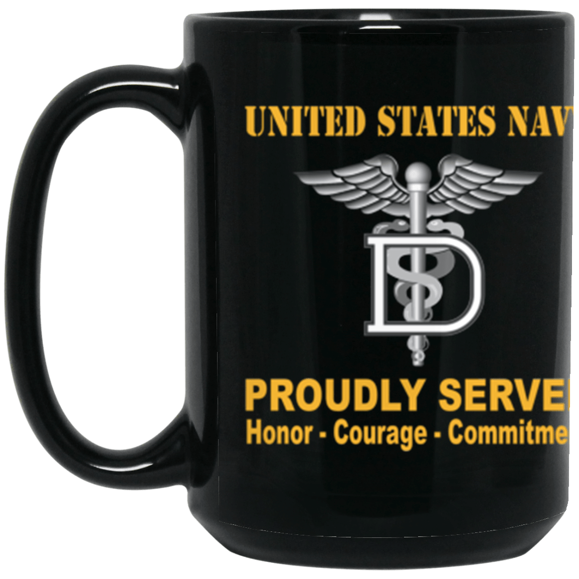 US Navy Navy Dental Technician Navy DT Proudly Served Core Values 15 oz. Black Mug-Drinkware-Veterans Nation