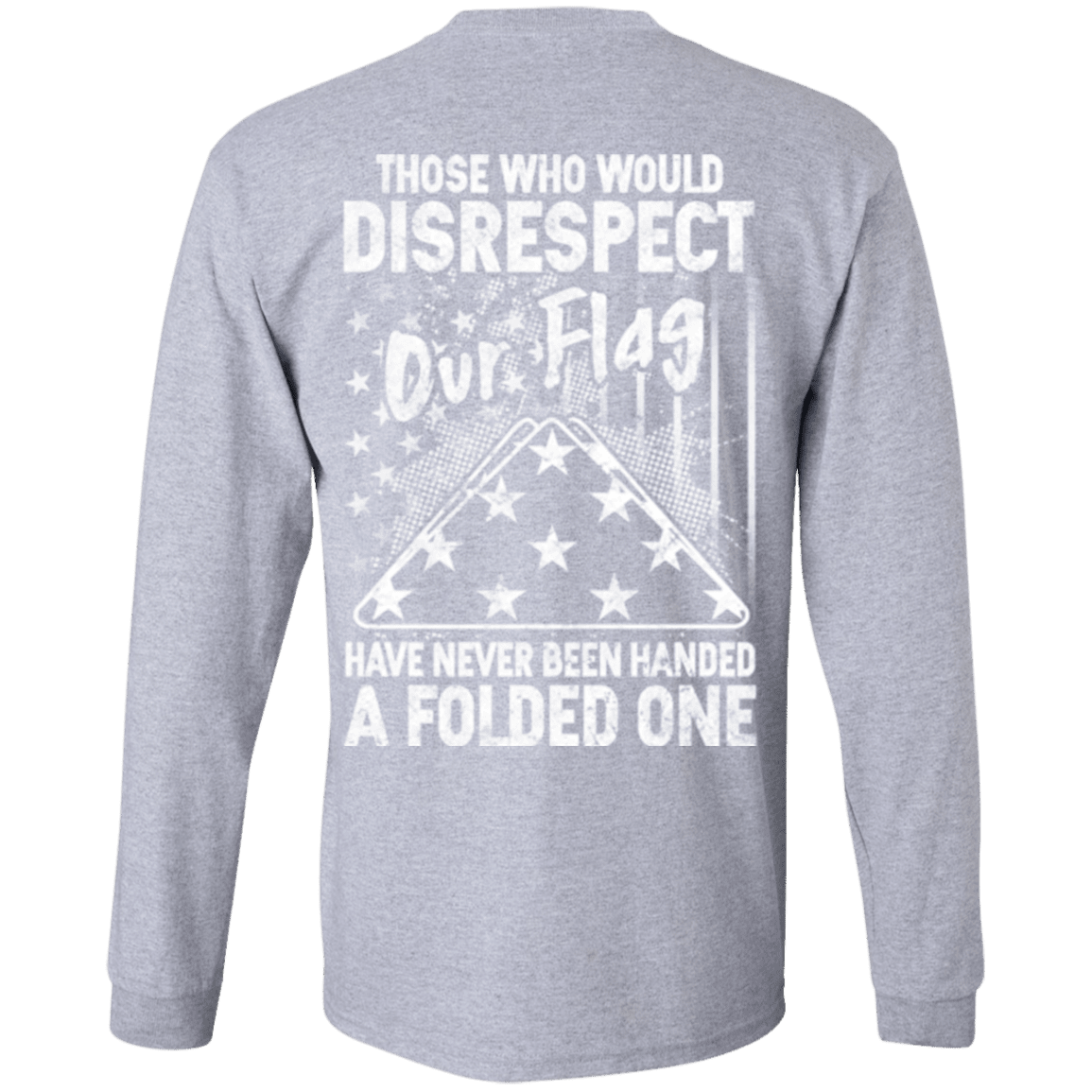 Military T-Shirt "Those Who Would Disrespect Our Flag Veteran"-TShirt-General-Veterans Nation