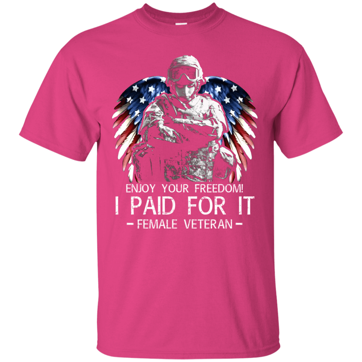 Military T-Shirt "Female Veteran - Enjoy your freedom I paid for it Women" Front-TShirt-General-Veterans Nation