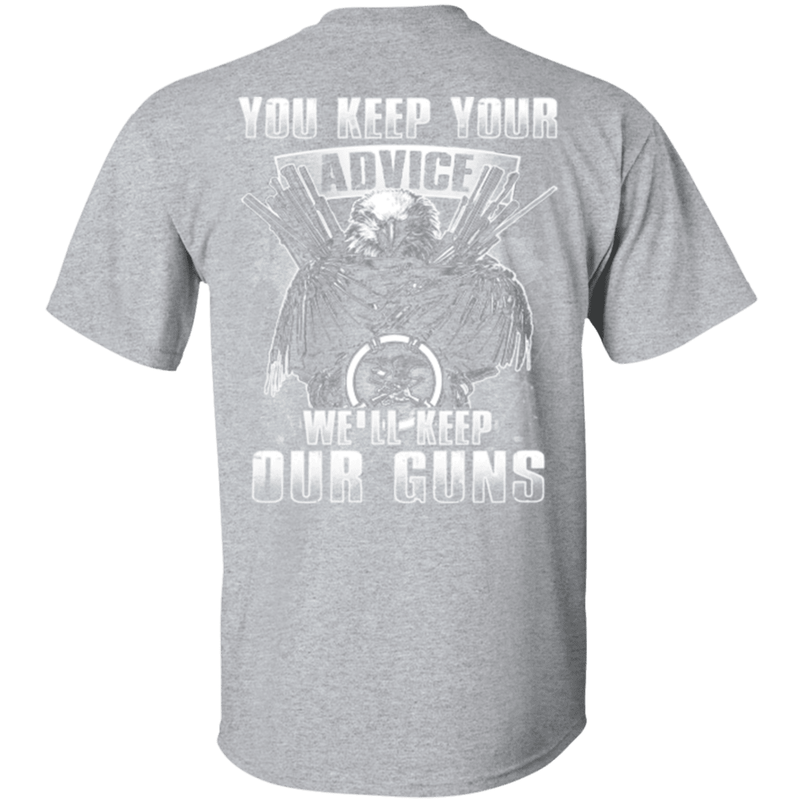 Military T-Shirt "Veteran - You Keep Your Advice We'll Keep Our Guns"-TShirt-General-Veterans Nation