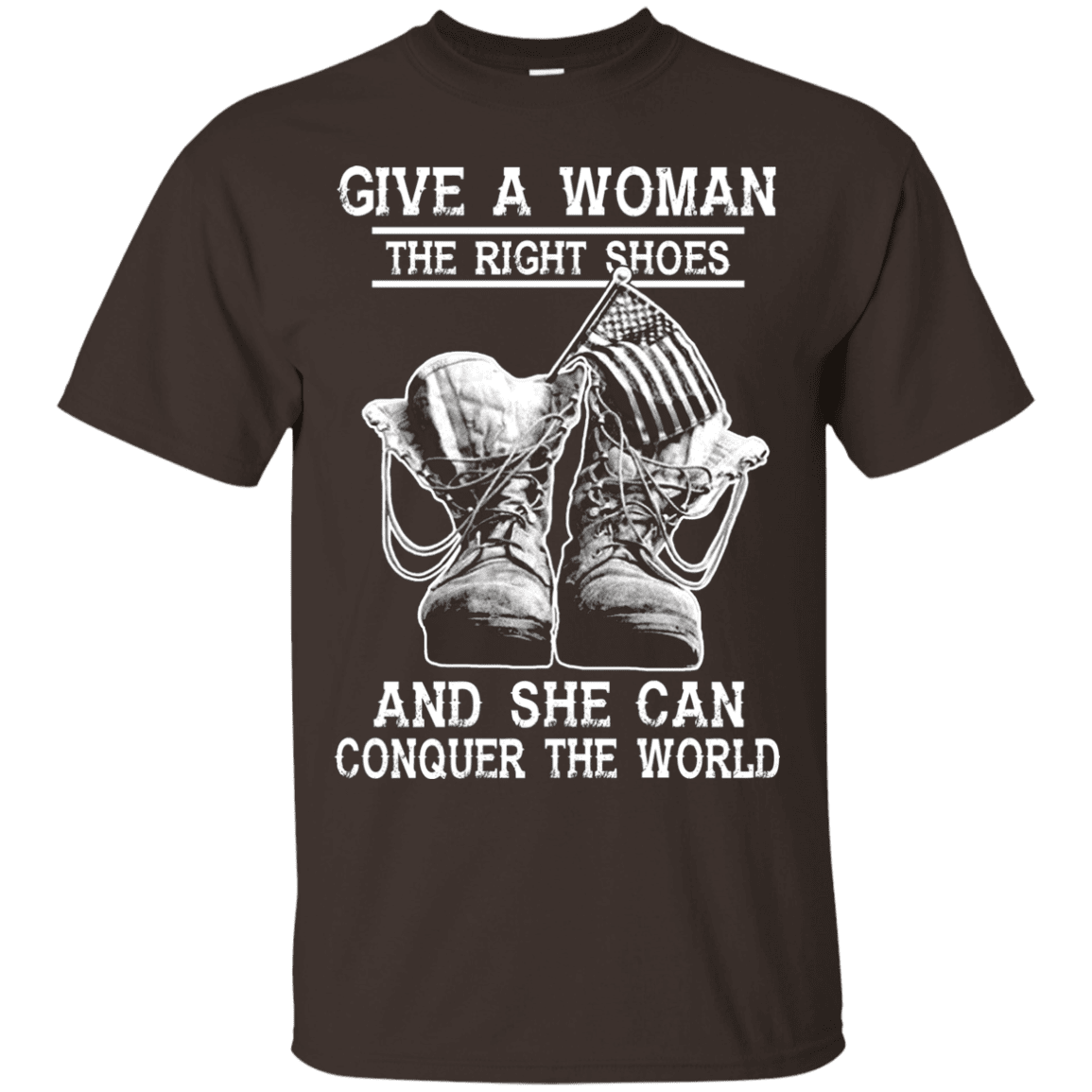 Military T-Shirt "Give a woman the right shoes, and she can conquer the world"-TShirt-General-Veterans Nation