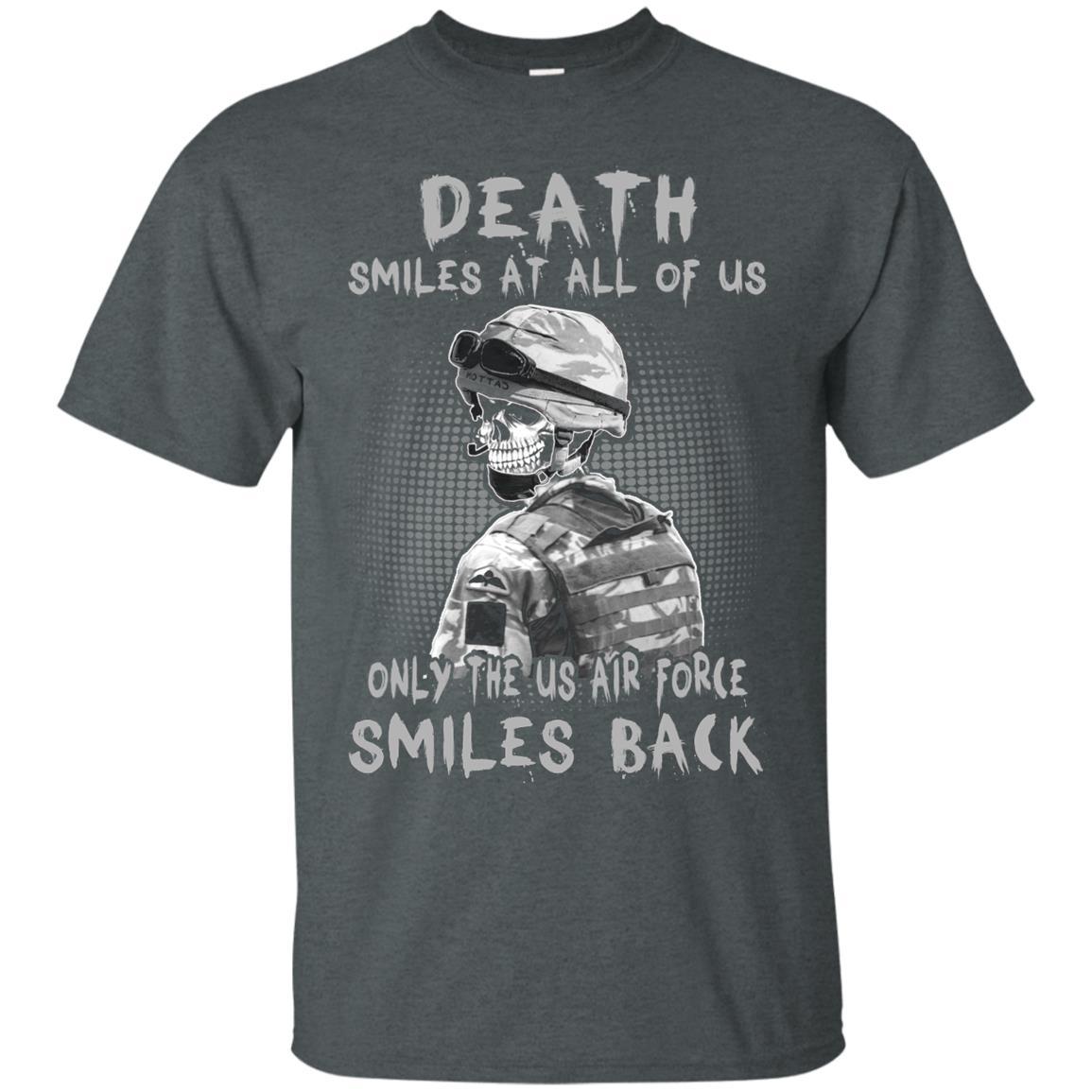 Death Smiles At All Of Us - Only The US Air Force Smiles Back Men T Shirt On Front-TShirt-USAF-Veterans Nation