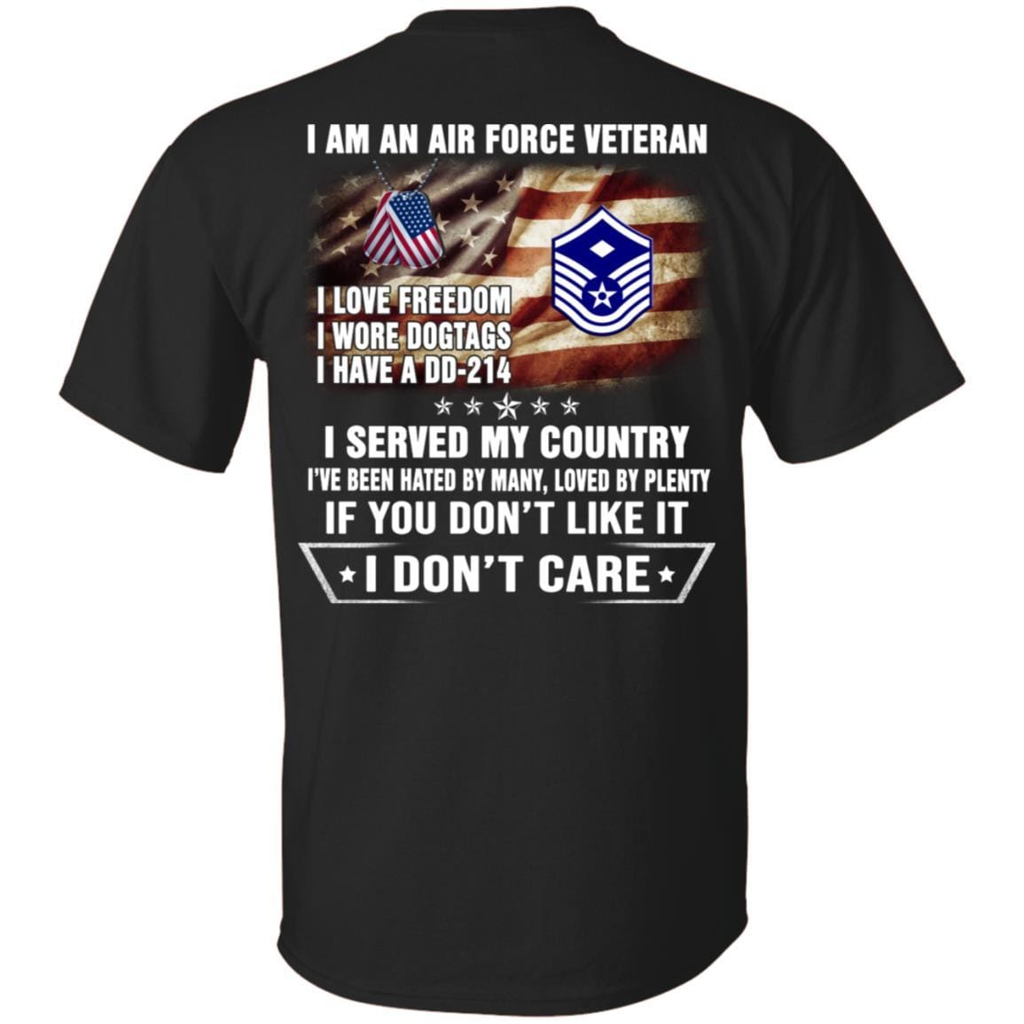 I Am An Air Force E-7 First sergeant E-7 Rank Veteran T-Shirt On Back-TShirt-USAF-Veterans Nation